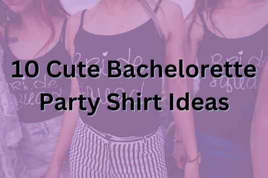 10 Cute Bachelorette Party Shirt Ideas HMDesignStudioUS