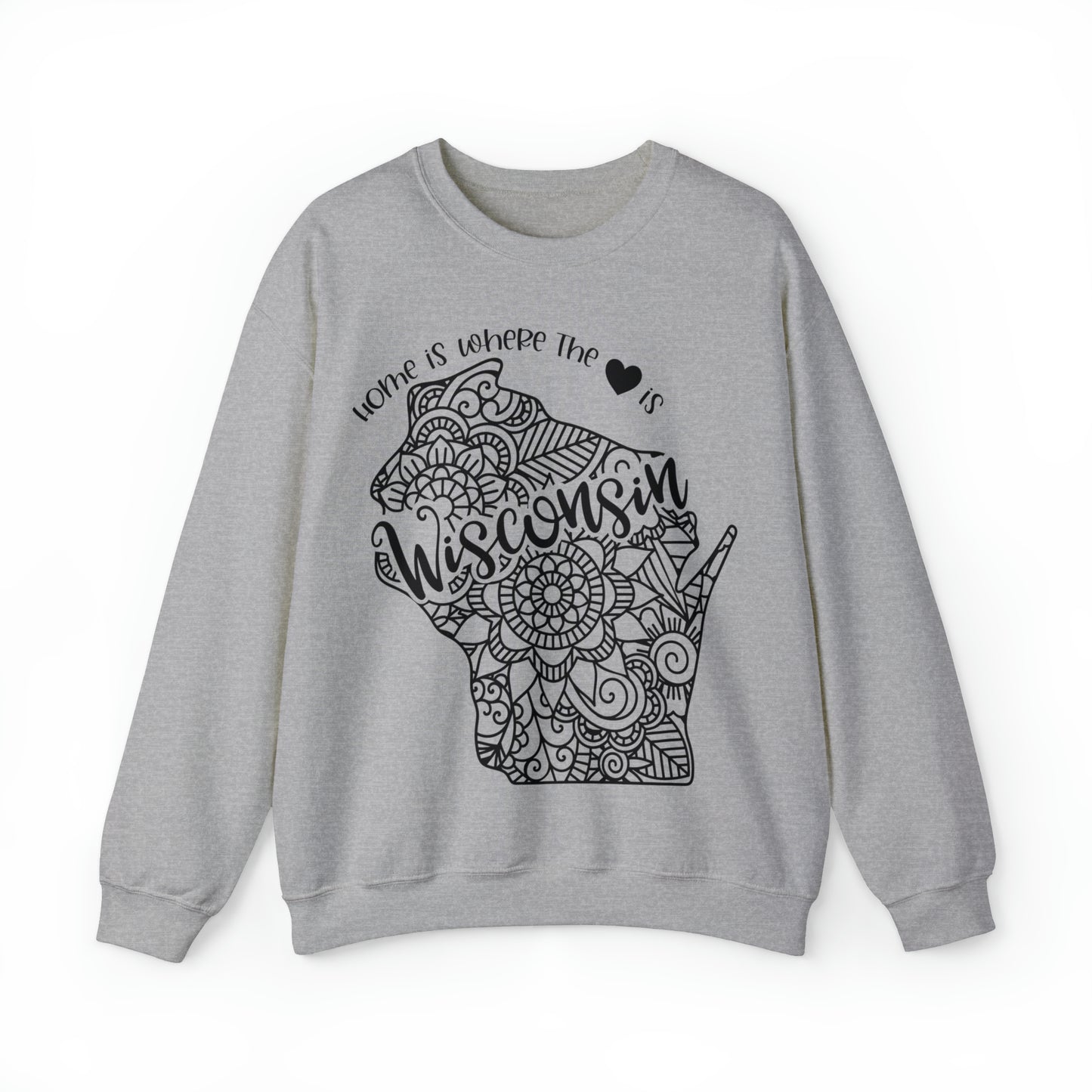 Home is Where the Heart is Wisconsin Sweatshirt