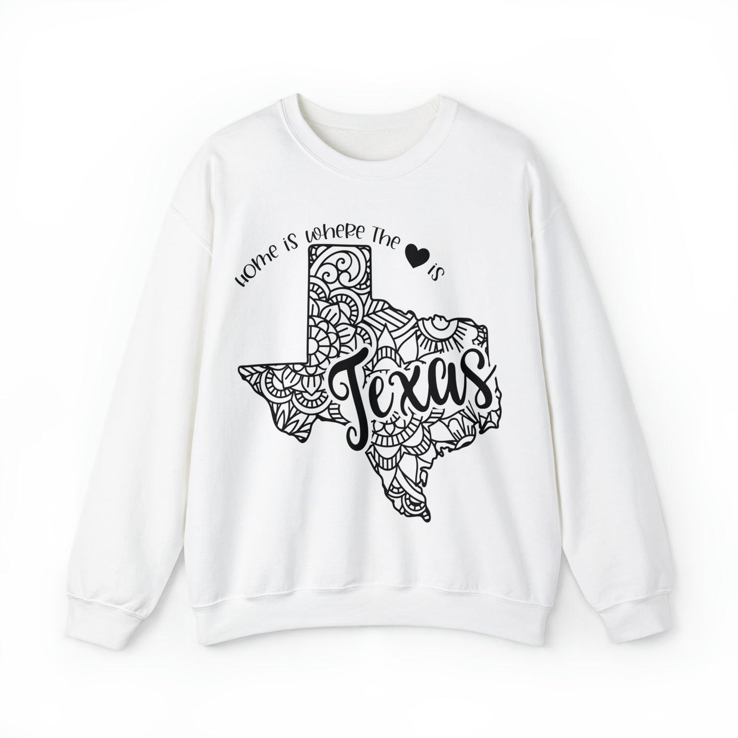 Home is Where the Heart is Texas Sweatshirt