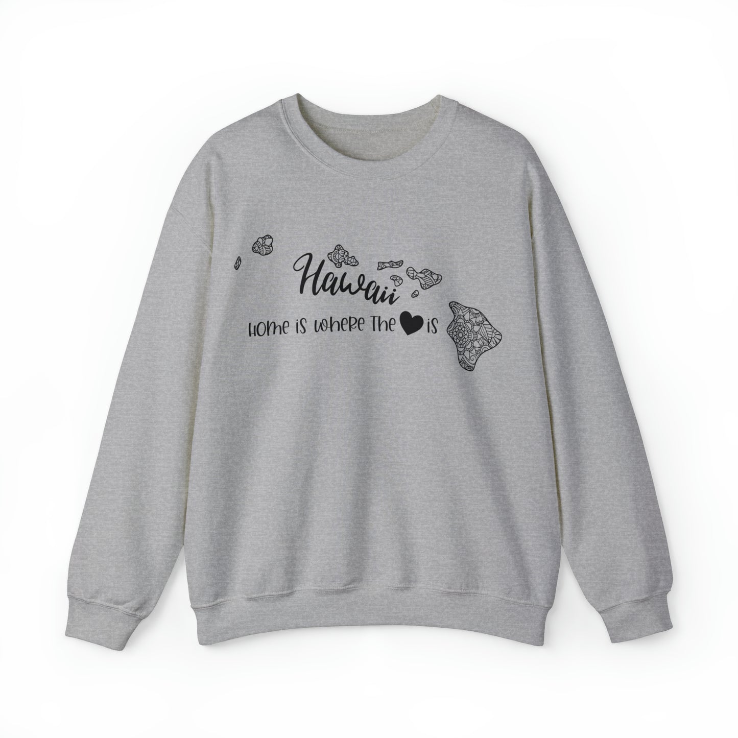 Home is Where the Heart is Hawaii Sweatshirt