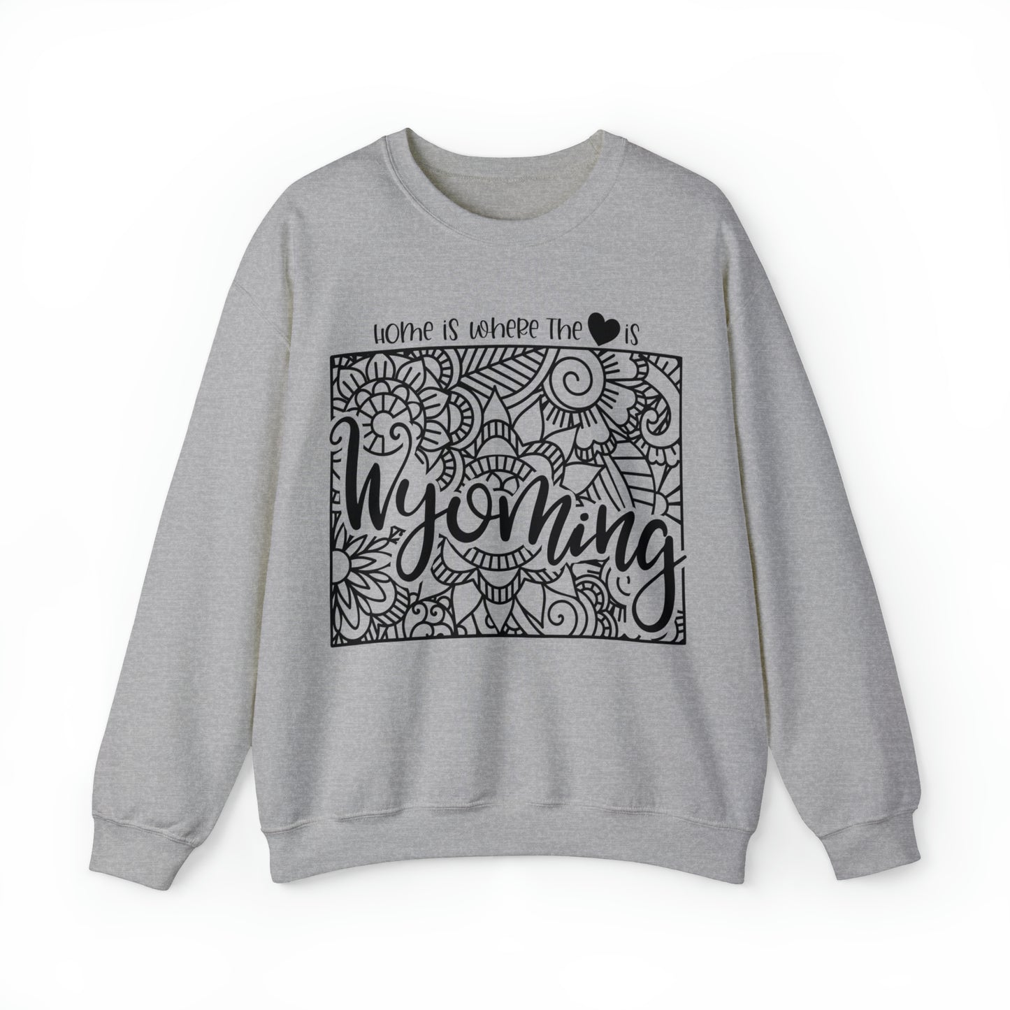 Home is Where the Heart is Wyoming Sweatshirt