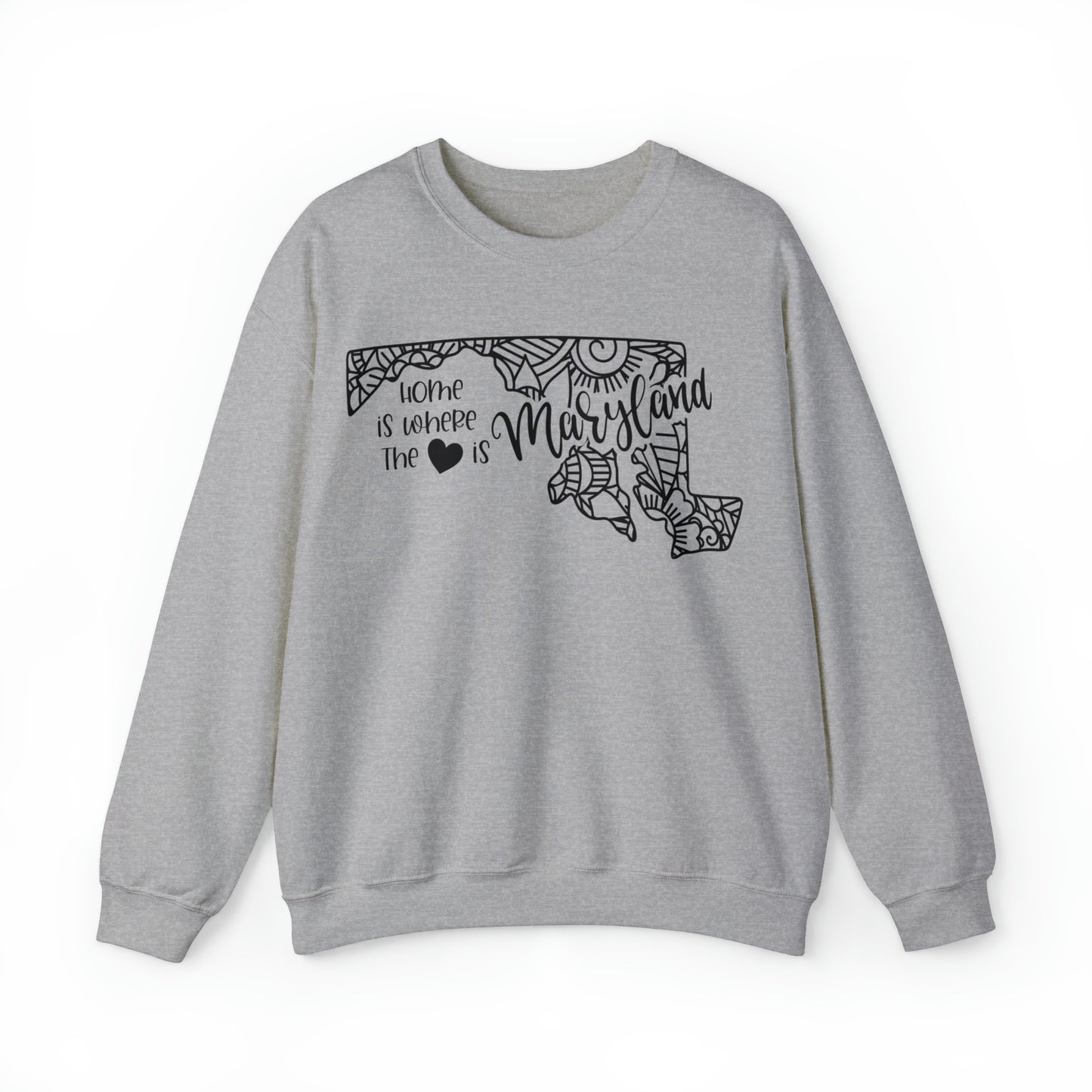 Home is Where the Heart is Maryland Sweatshirt