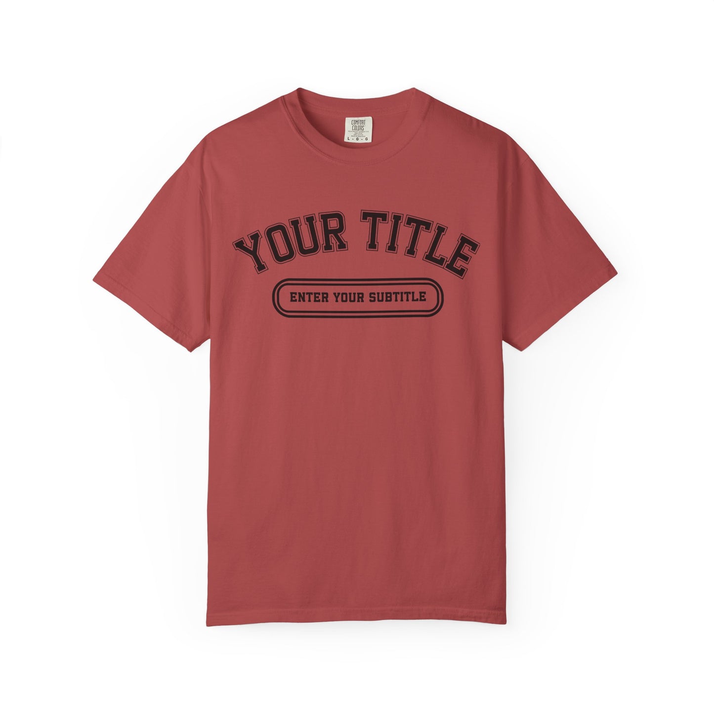 Custom Comfort Colors Shirt โ Personalized Title & Subtitle T-Shirt