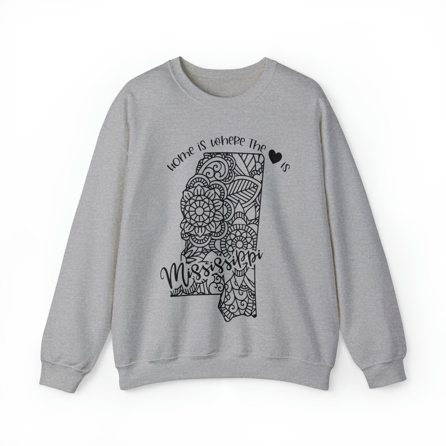 Home is Where the Heart is Mississippi Sweatshirt