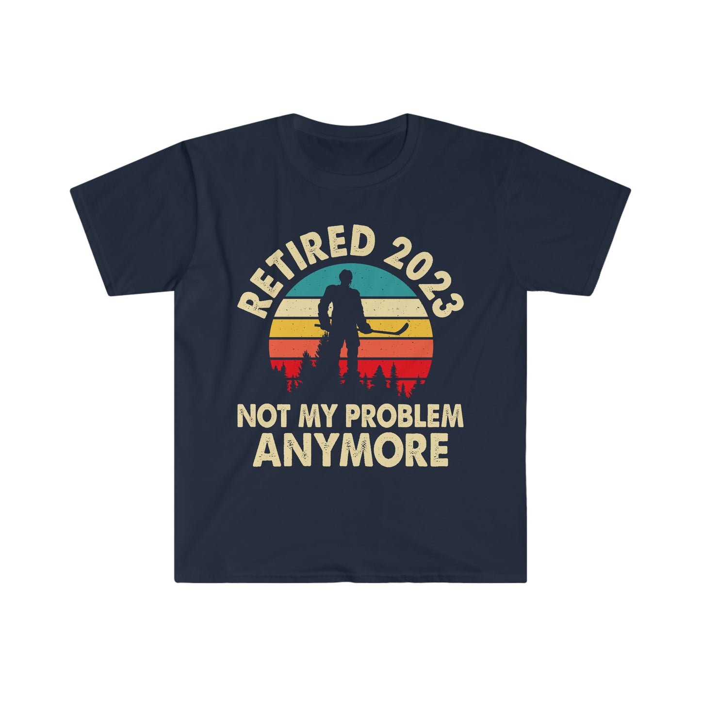 Not My Problem Anymore, Funny Retired Hockey Player Shirt