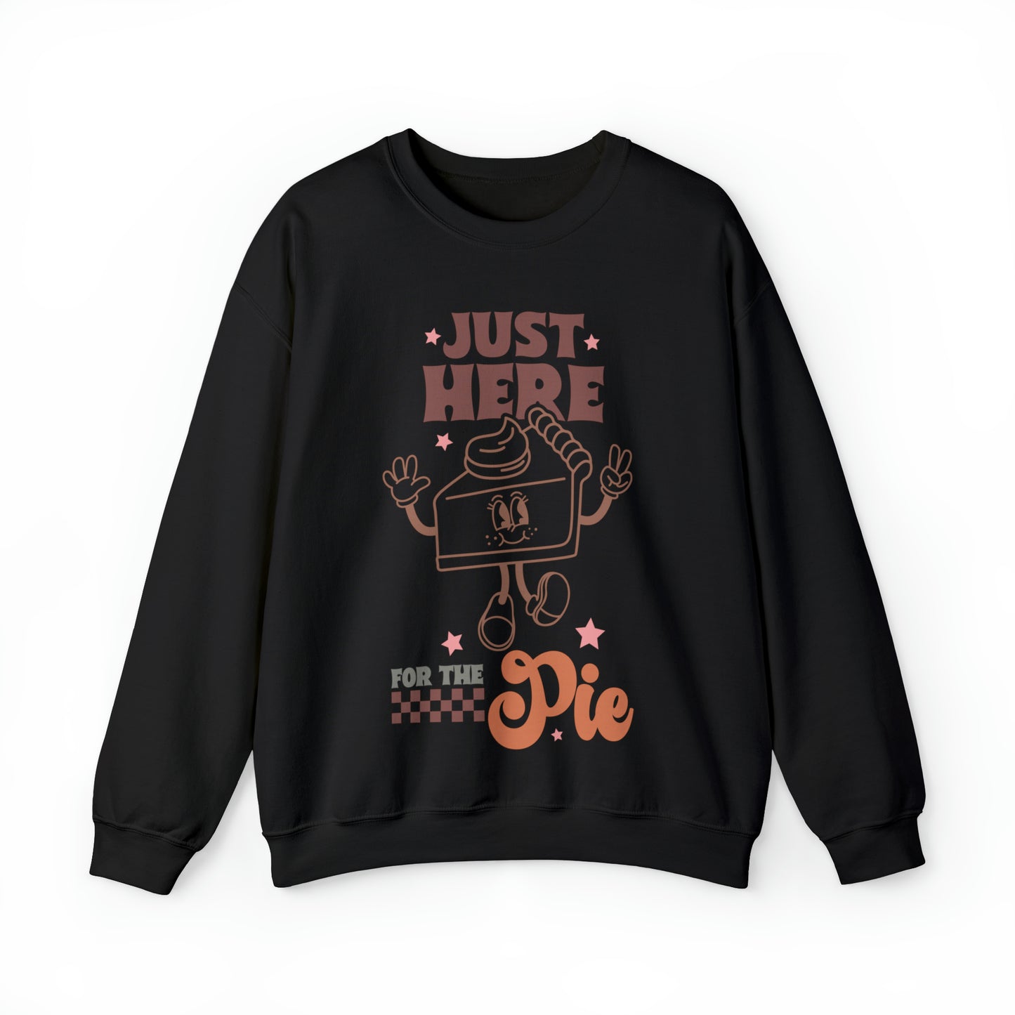 Just Here for The Pie Thanksgiving Sweatshirt