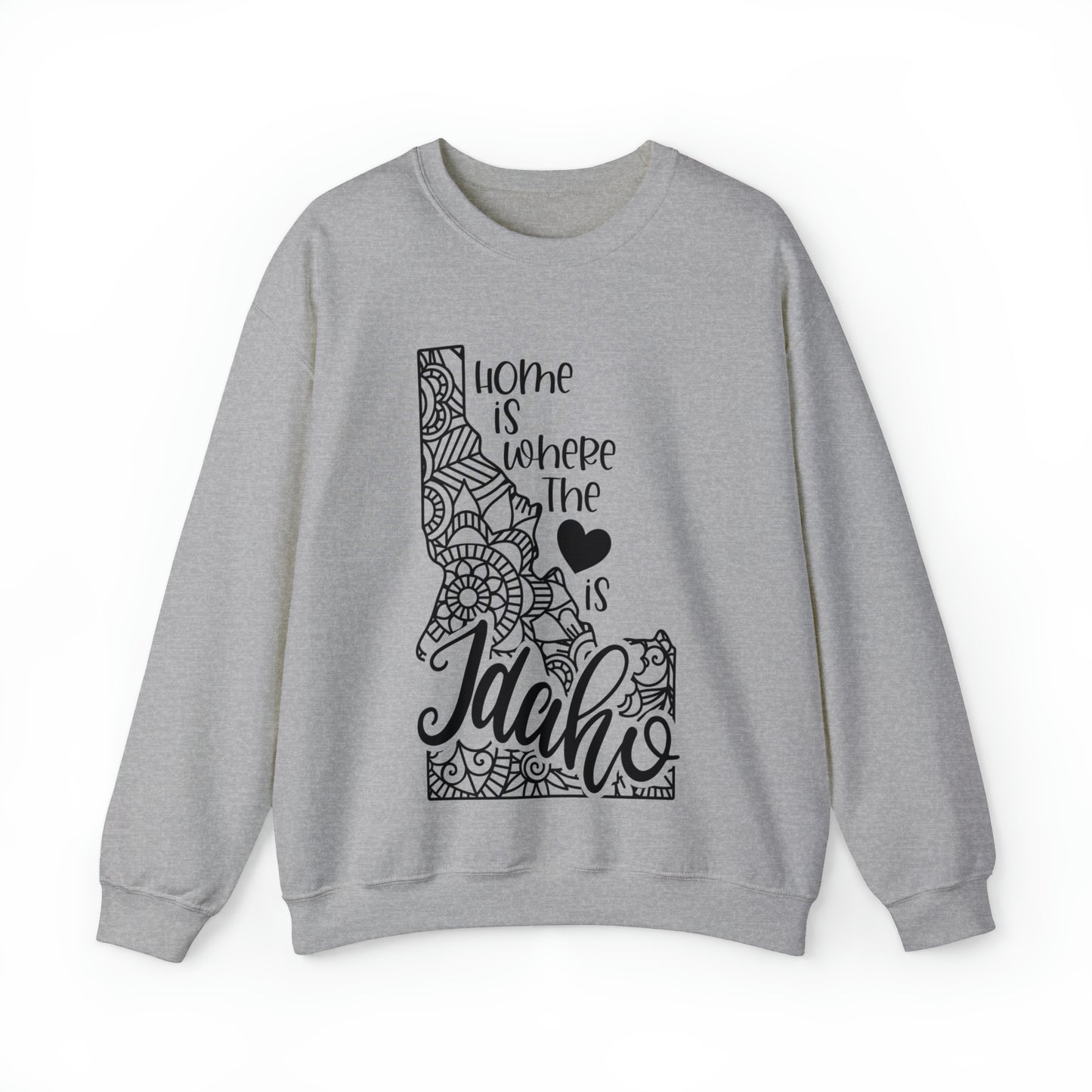 Home is Where the Heart is Idaho Sweatshirt