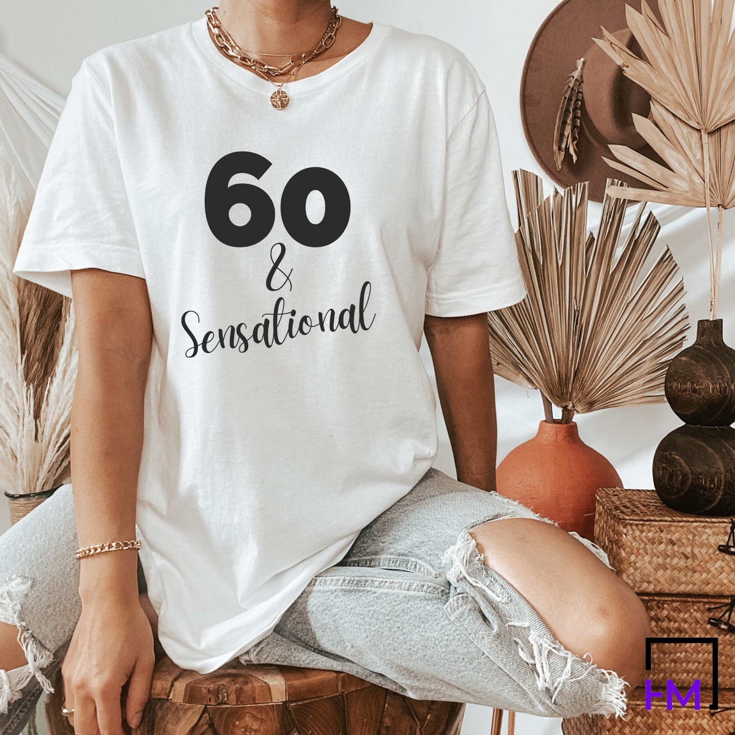 60 & Sensational, 60th Birthday Shirt for Women