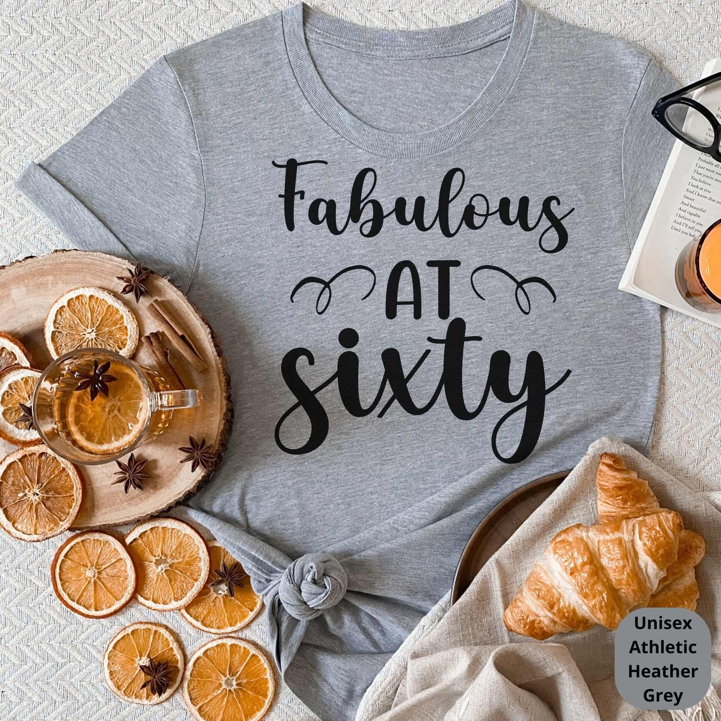 60th Birthday Shirt, Fabulous at 60 Birthday Gift, Great for Grandma, Mom, Aunt, Cousins & Loved Ones Bday Party or Anniversary Celebration