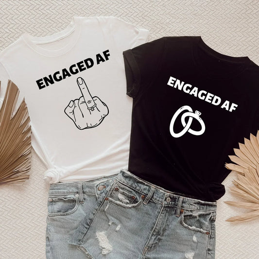 Engagement Shirt, Announcement Tee, Bachelorette Party Shirt, Bridal Shower Shirt, We're Engaged, Engaged Af Shirt, Couples Shirts