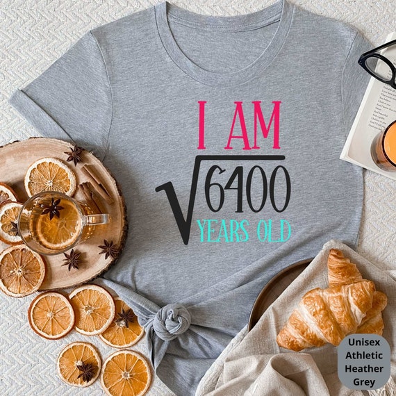 I Am 6400 Square Years Old! Celebrate a Lifetime of Memories with Our Customizable 80th Birthday Shirt