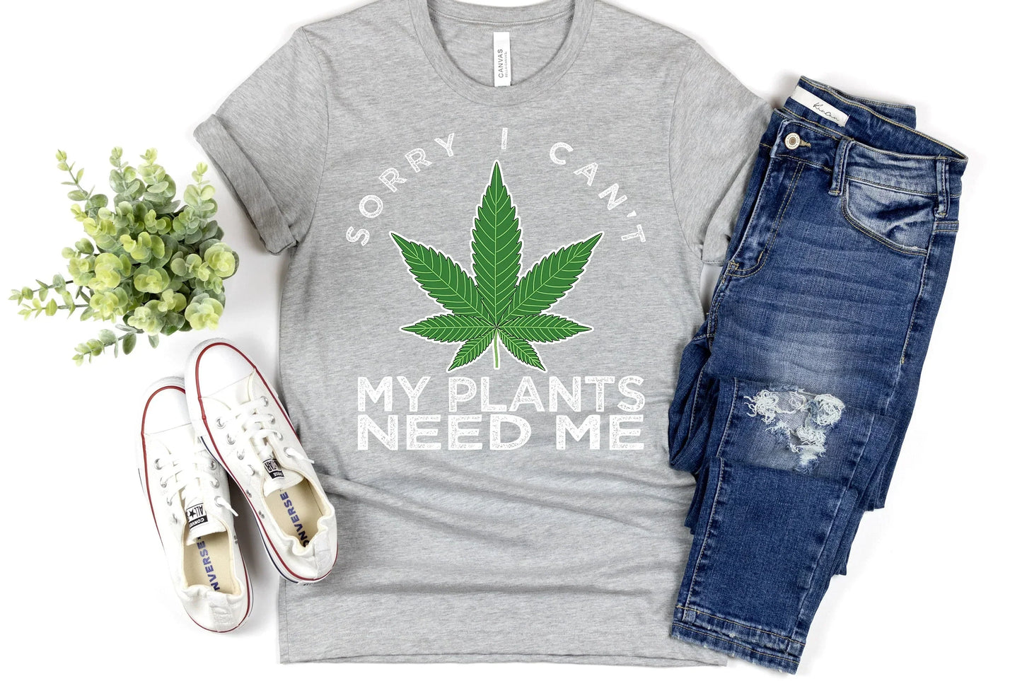 Sorry I Can't My Plants Need Me, Plant Mom, Funny Stoner Shirt