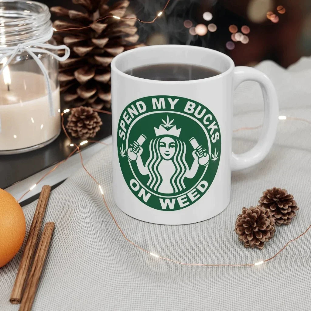 Spend My Bucks Stoner Coffee Mug