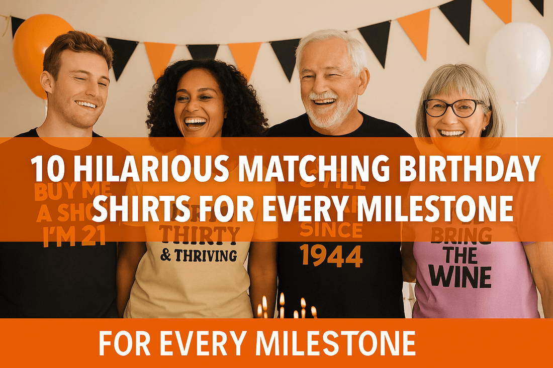 10 Hilarious Matching Birthday Shirts for Every Milestone Celebration - HMDesignStudioUS