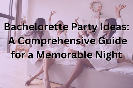 Bachelorette Party Ideas: A Comprehensive Guide for a Memorable Night HMDesignStudioUS