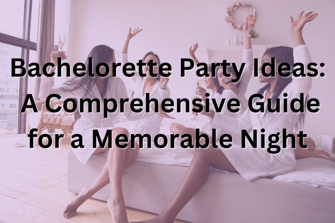 Bachelorette Party Ideas: A Comprehensive Guide for a Memorable Night - HMDesignStudioUS