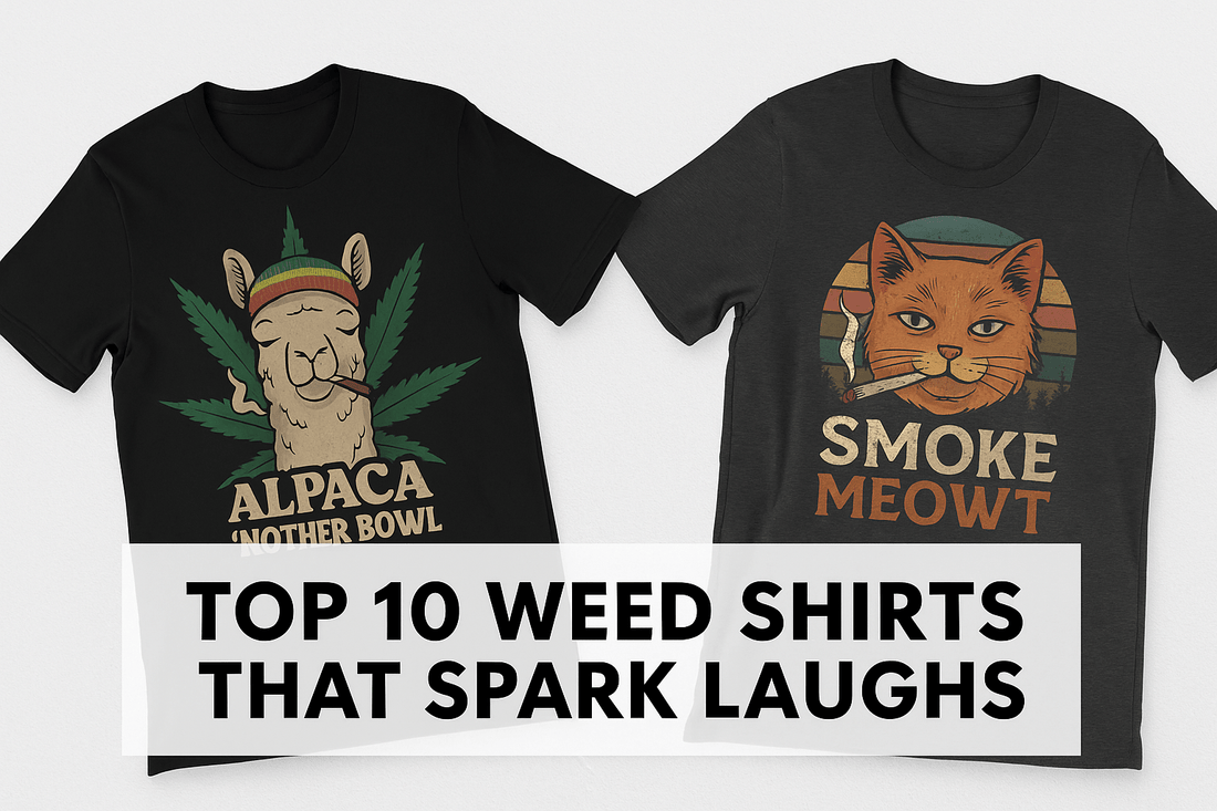 Top 10 Funny Stoner T-Shirts Every Weed Lover Will Blaze Over - HMDesignStudioUS