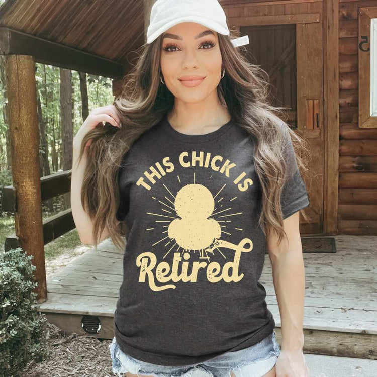 This Chick is Retired Retirement Shirt