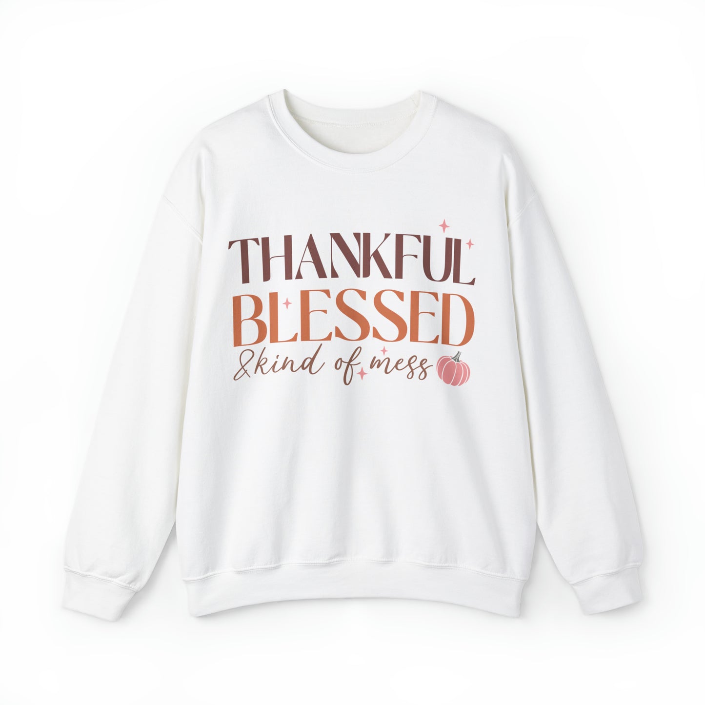 Thankful Blessed and Kind of a Mess Thanksgiving Sweatshirt