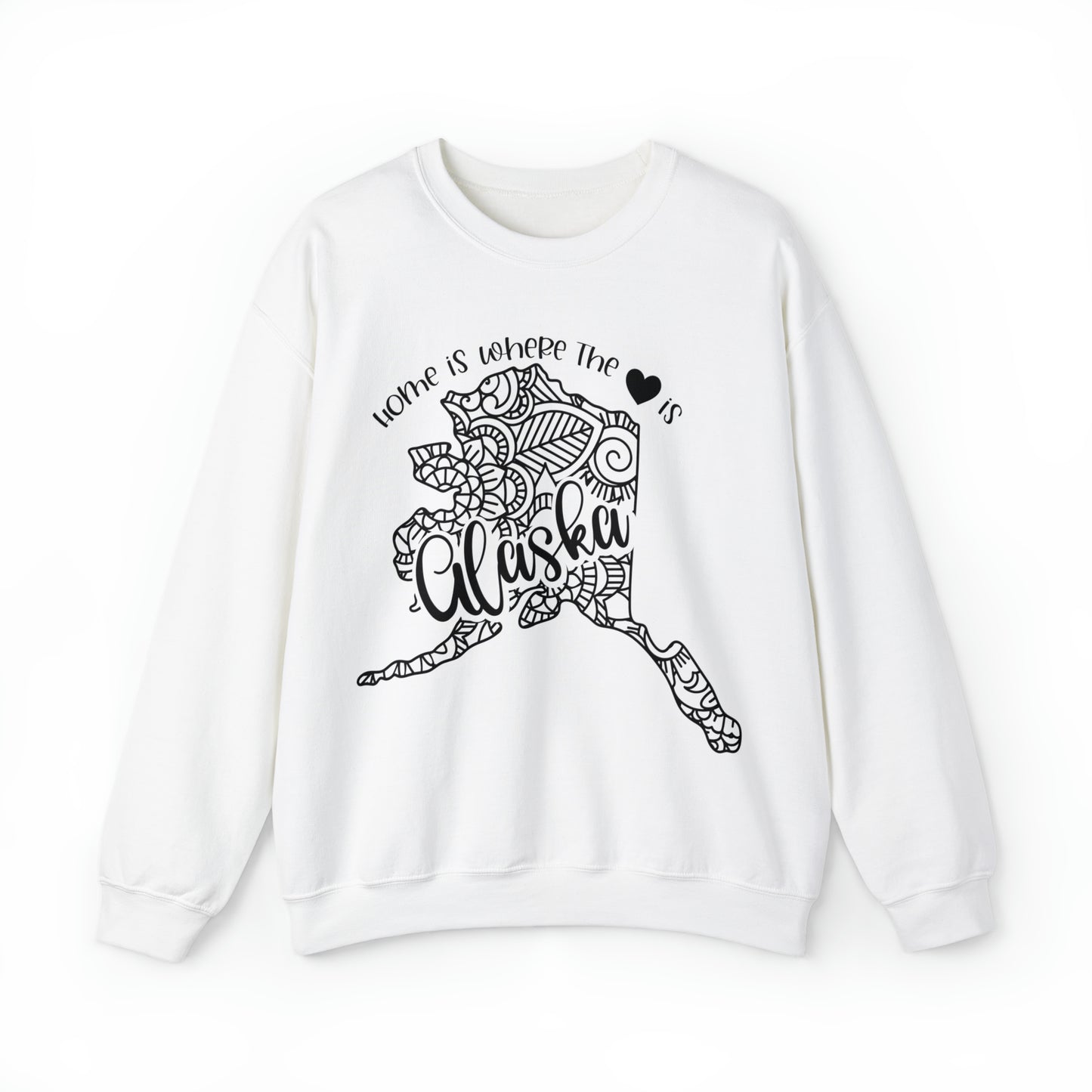 Home is Where the Heart is Alaska Sweatshirt