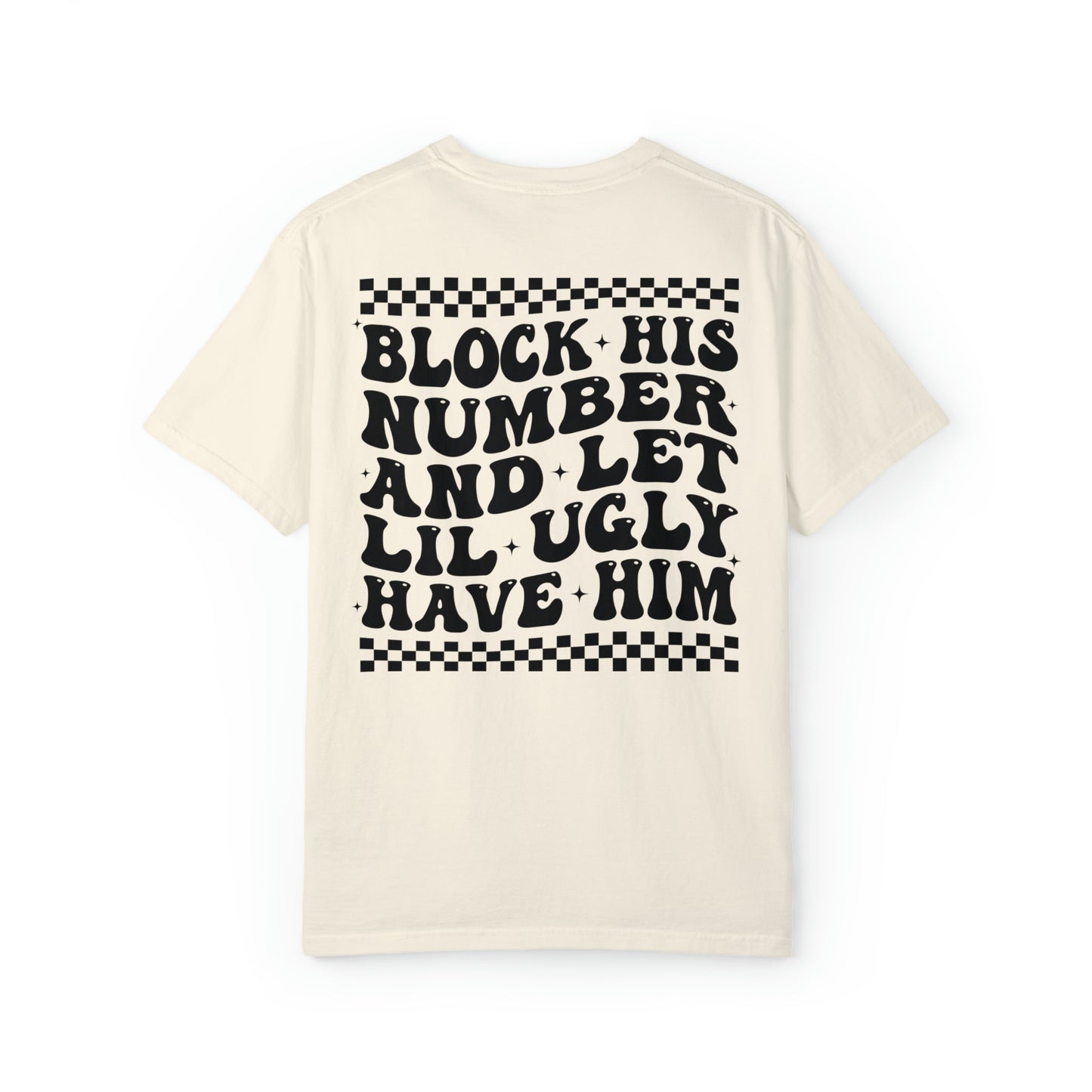 Block His Number Funny Comfort Colors Shirt