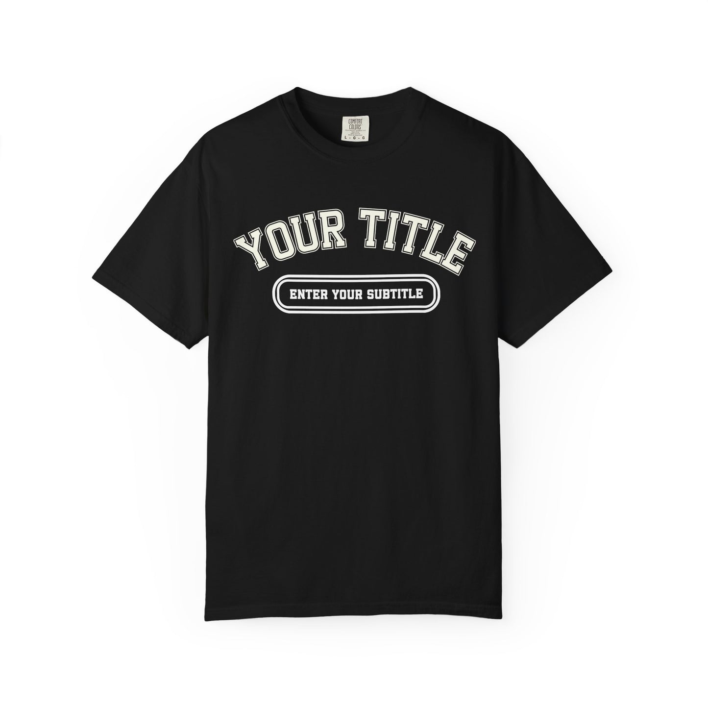 Custom Comfort Colors Shirt – Personalized Title & Subtitle T-Shirt
