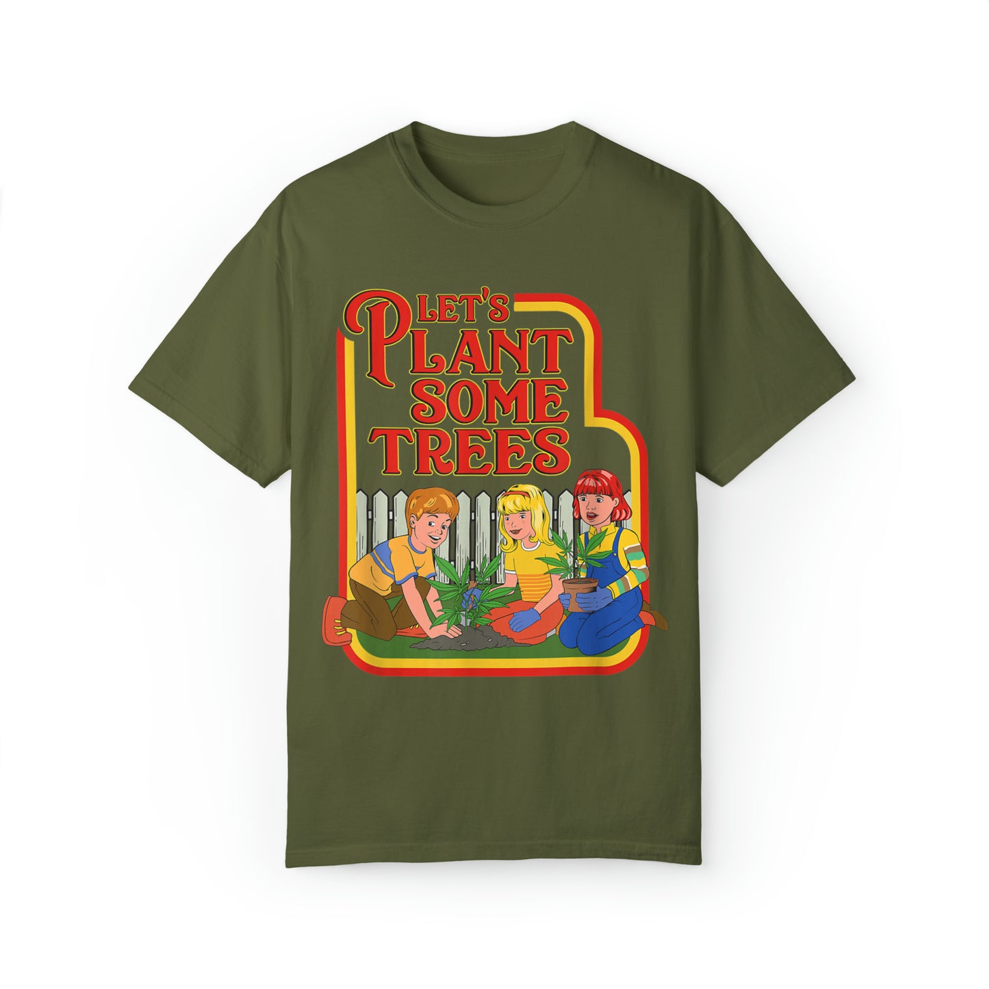 Let's Plant Some Trees, Comfort Colors Stoner Shirt