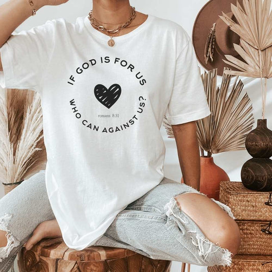 If God is for Us Who Can Be Against Us Christian Shirt