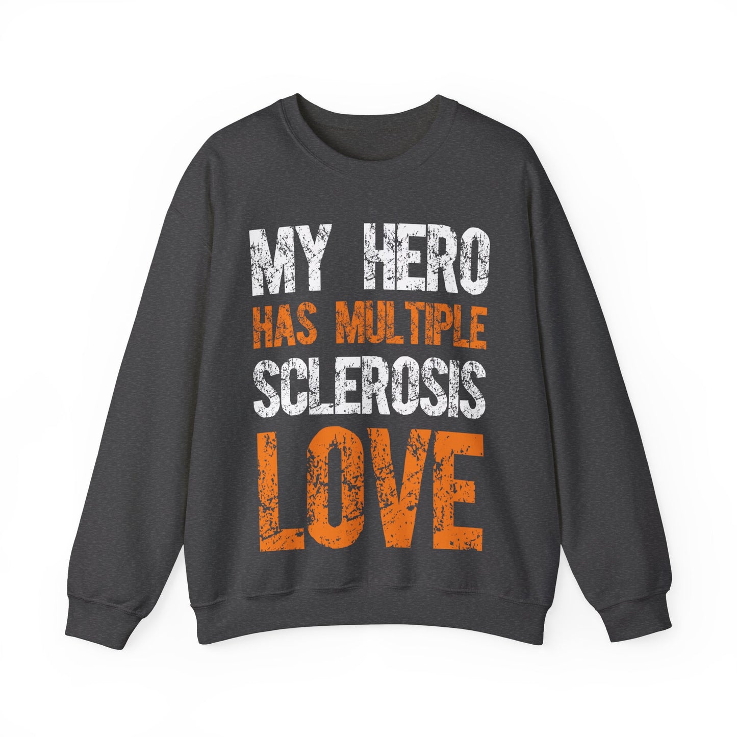 MS Hero, Multiple Sclerosis Awareness Sweatshirt