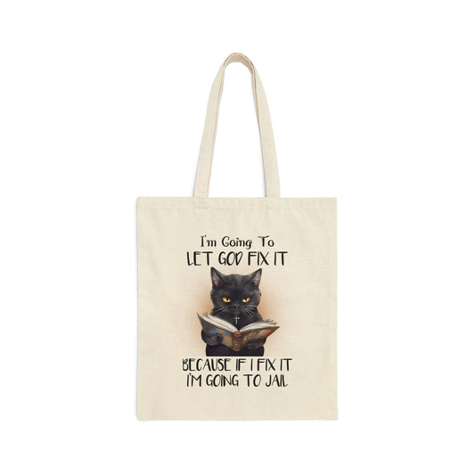 Let God Fix It, Funny Cat Tote Bag