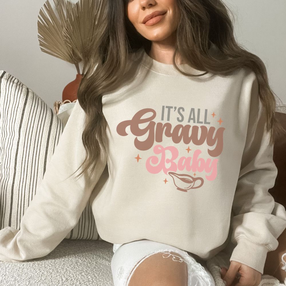 It's All Gravy Baby Thanksgiving Sweatshirt