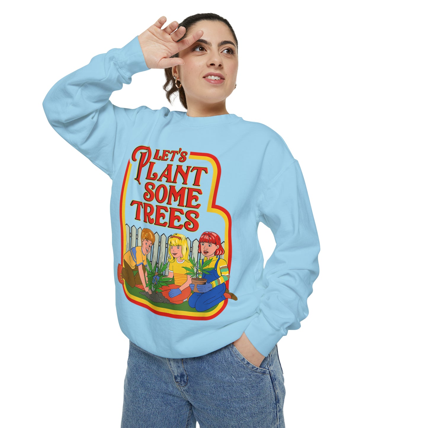 Let's Plant Some Trees Comfort Colors Sweatshirt