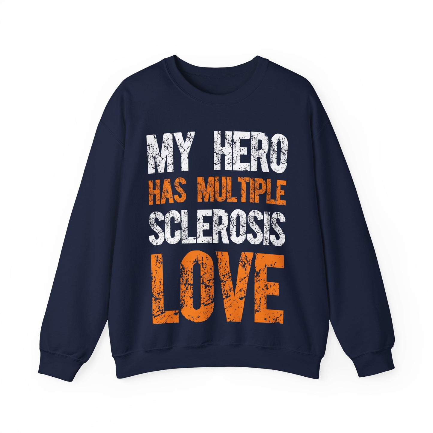 MS Hero, Multiple Sclerosis Awareness Sweatshirt