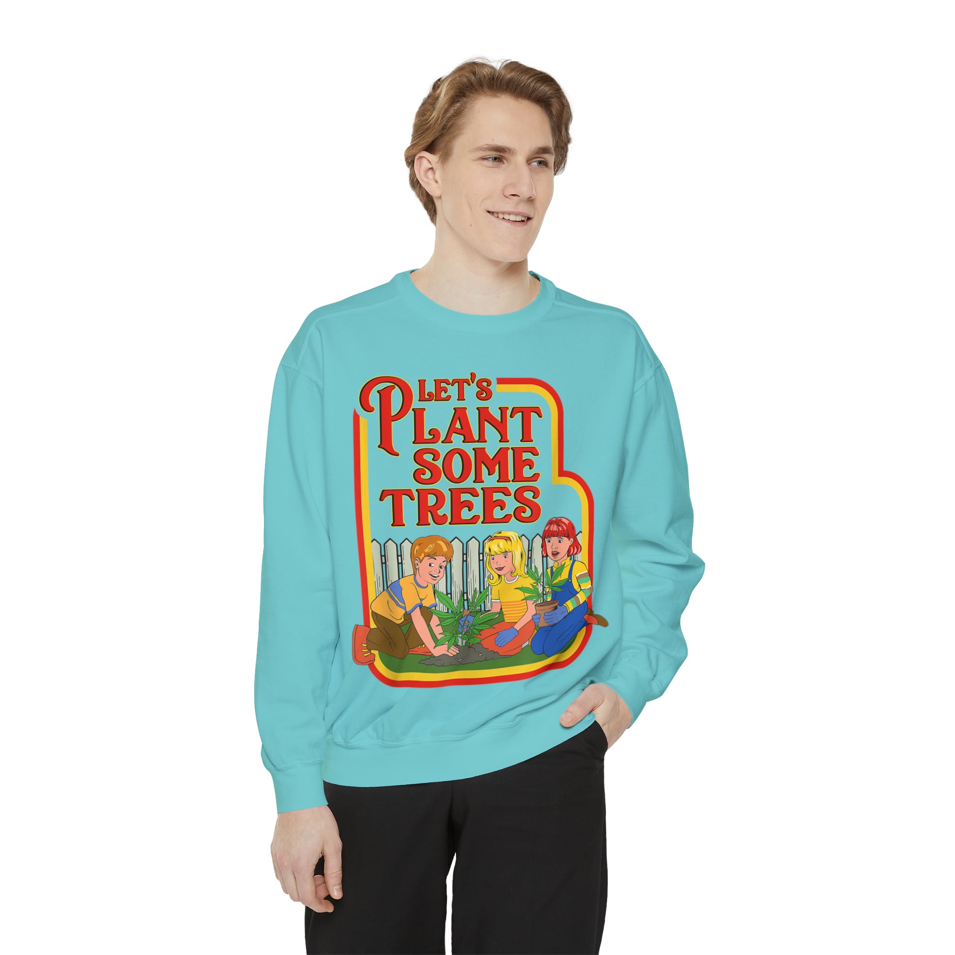 Let's Plant Some Trees Comfort Colors Sweatshirt