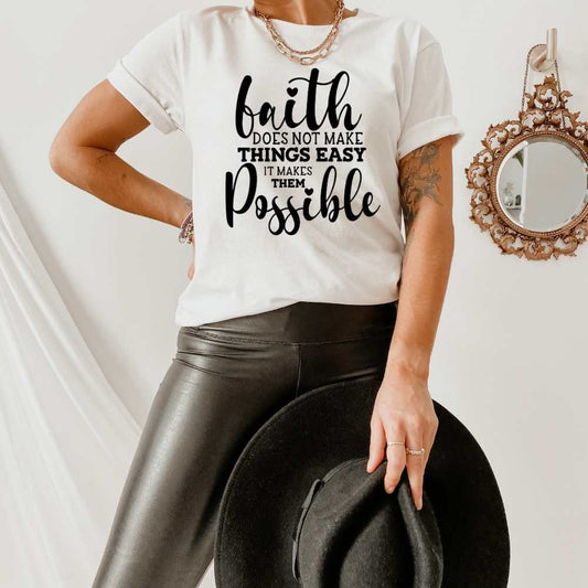 Faith Makes Thing Possible Christian Shirt