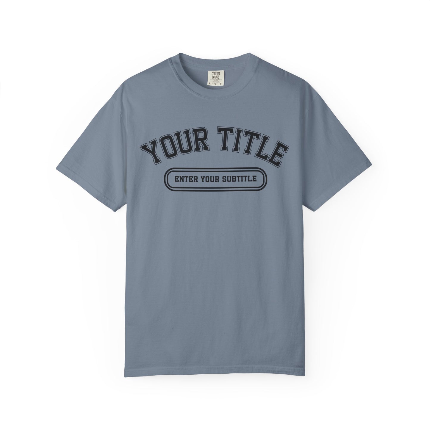 Custom Comfort Colors Shirt – Personalized Title & Subtitle T-Shirt
