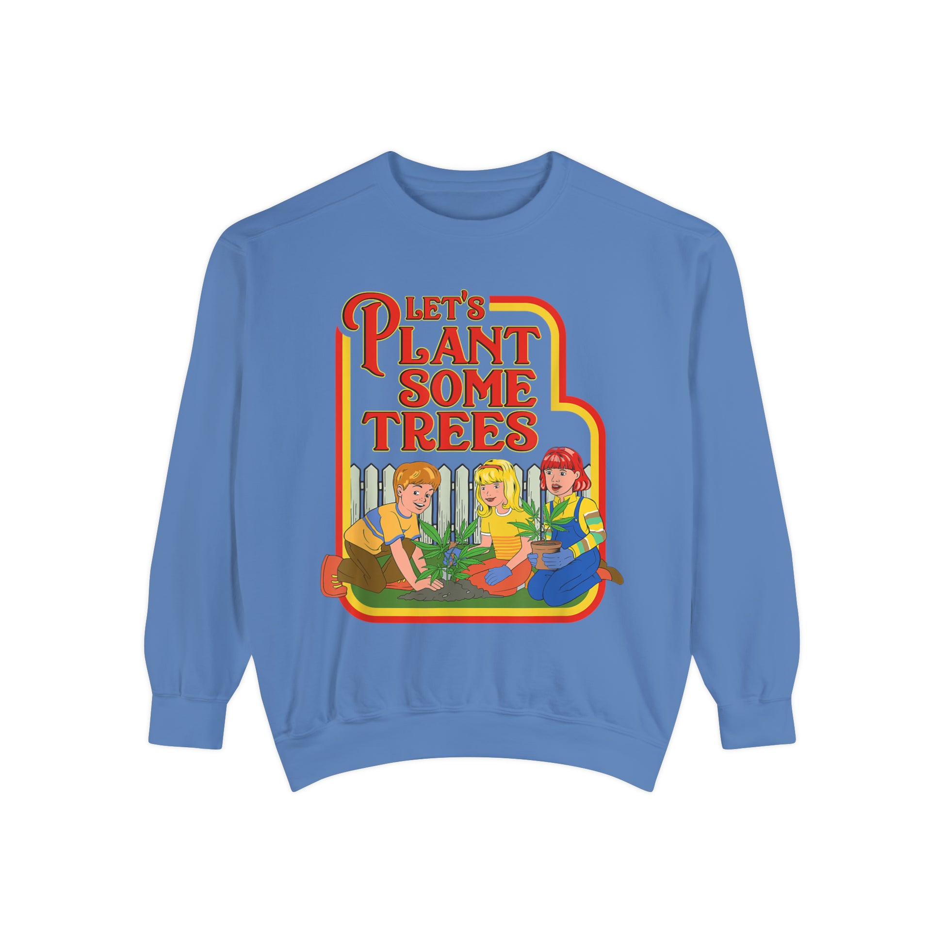 Let's Plant Some Trees Comfort Colors Sweatshirt