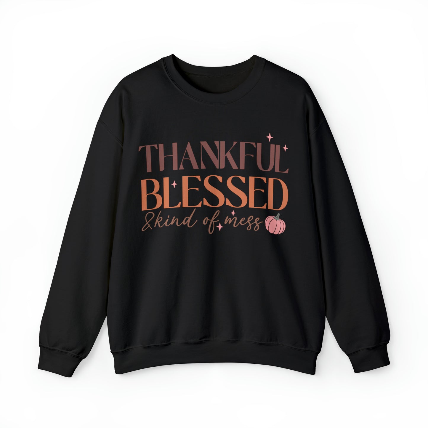 Thankful Blessed and Kind of a Mess Thanksgiving Sweatshirt