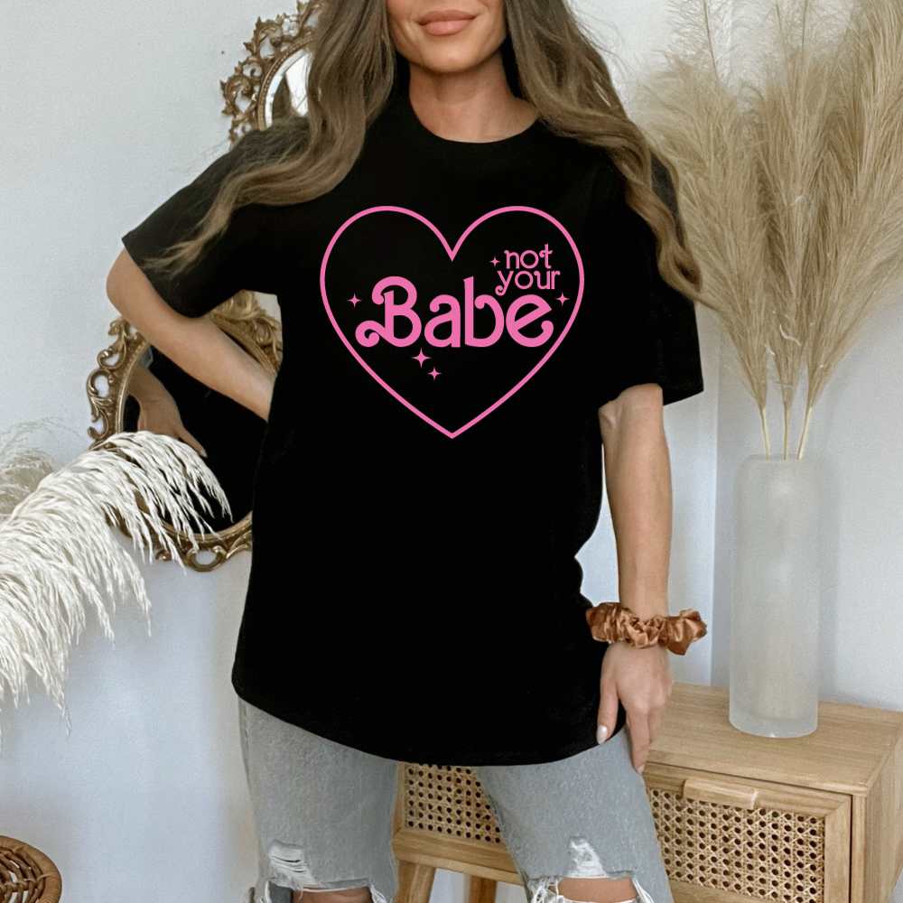 Not Your Babe Funny Sarcastic Shirt for Girls