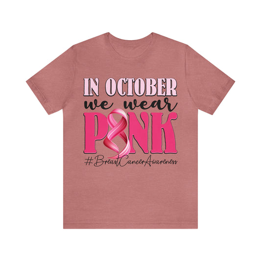 Copy of In October We Wear Pink Breast Cancer Awareness Shirt