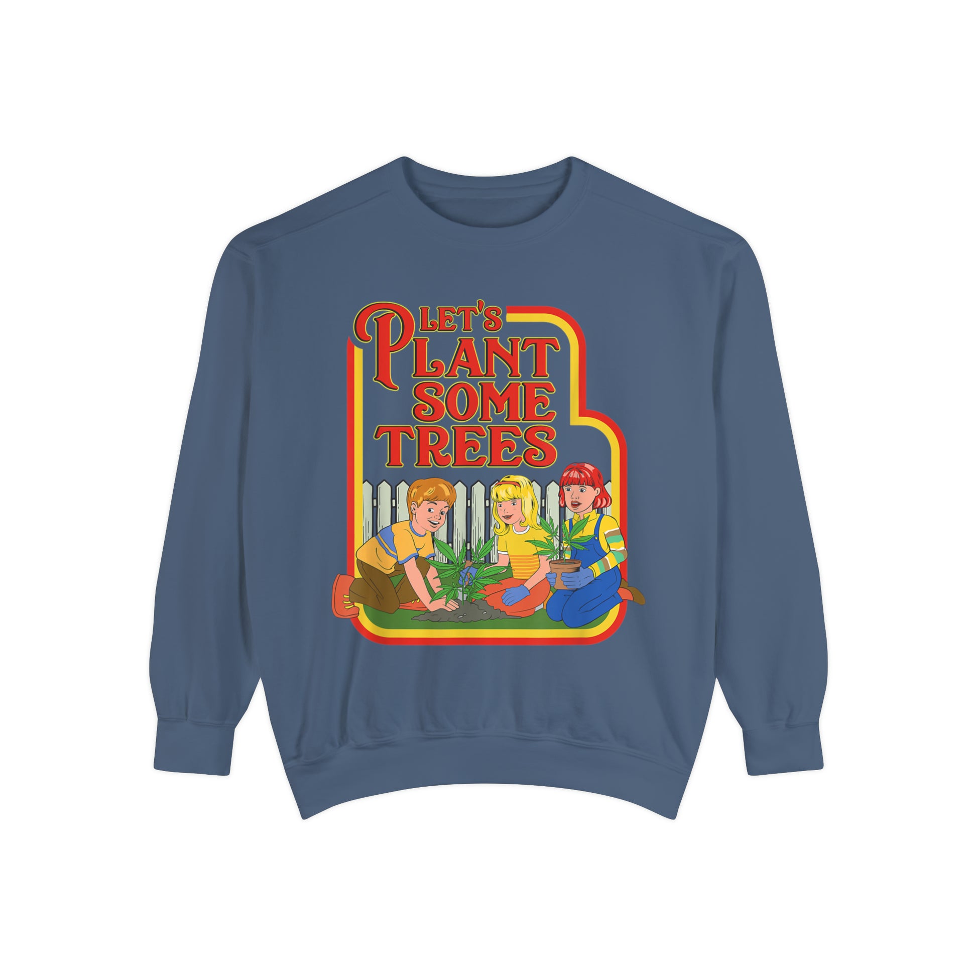 Let's Plant Some Trees Comfort Colors Sweatshirt