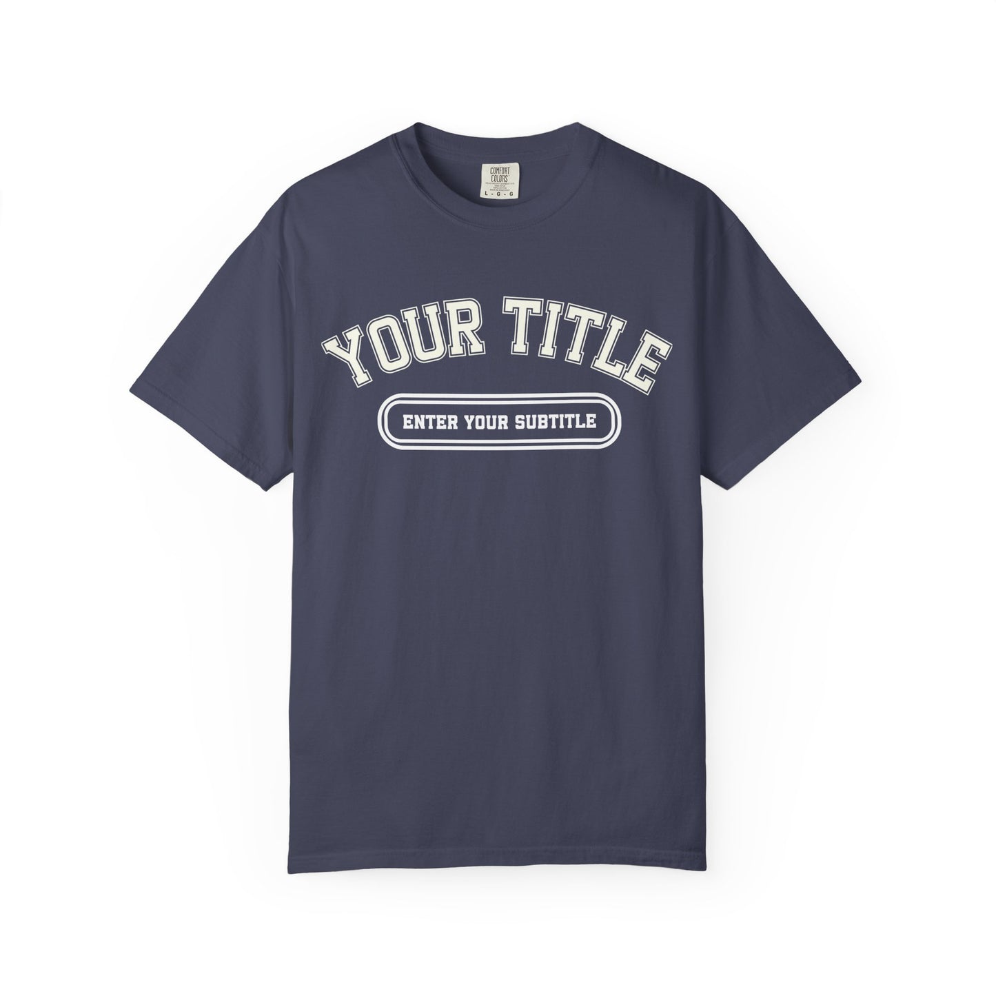 Custom Comfort Colors Shirt – Personalized Title & Subtitle T-Shirt