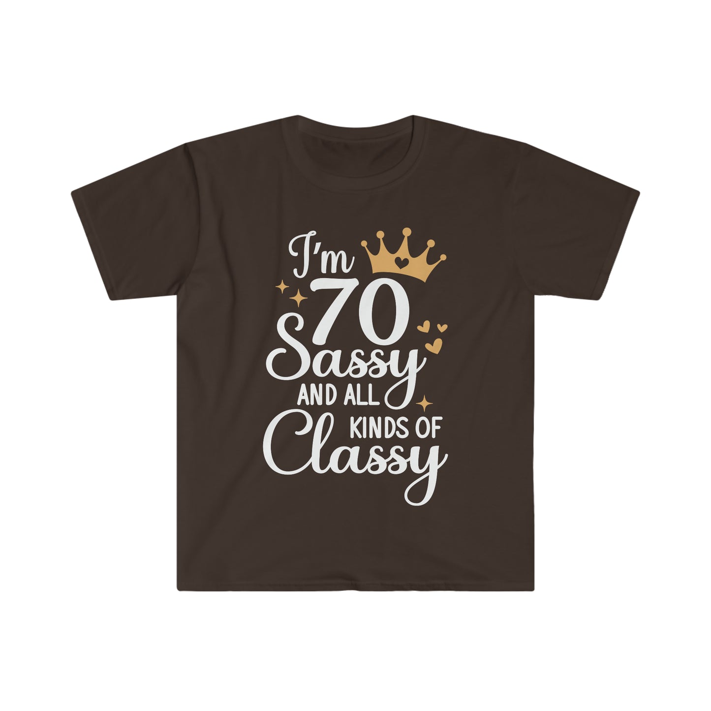 70 Sassy and All Kinds of Classy, 70th Birthday Shirt for Women