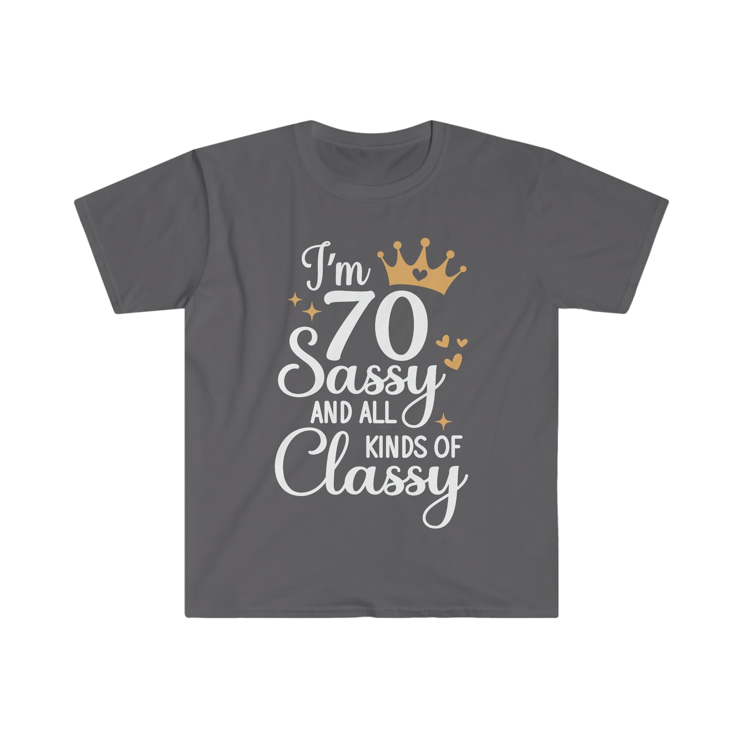 70 Sassy and All Kinds of Classy, 70th Birthday Shirt for Women