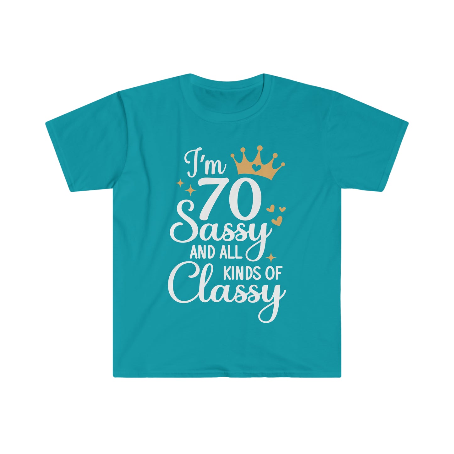 70 Sassy and All Kinds of Classy, 70th Birthday Shirt for Women