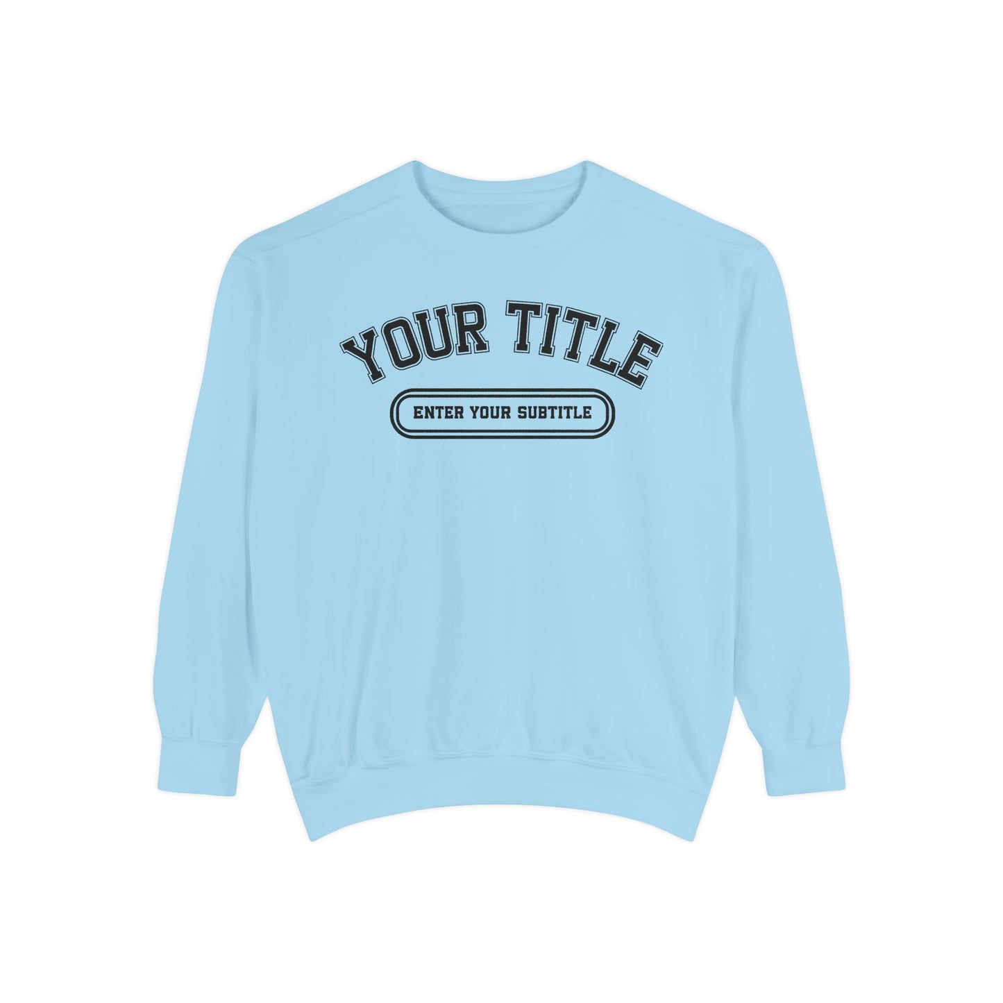 Custom Comfort Colors Sweatshirt – Personalized Title Crewneck