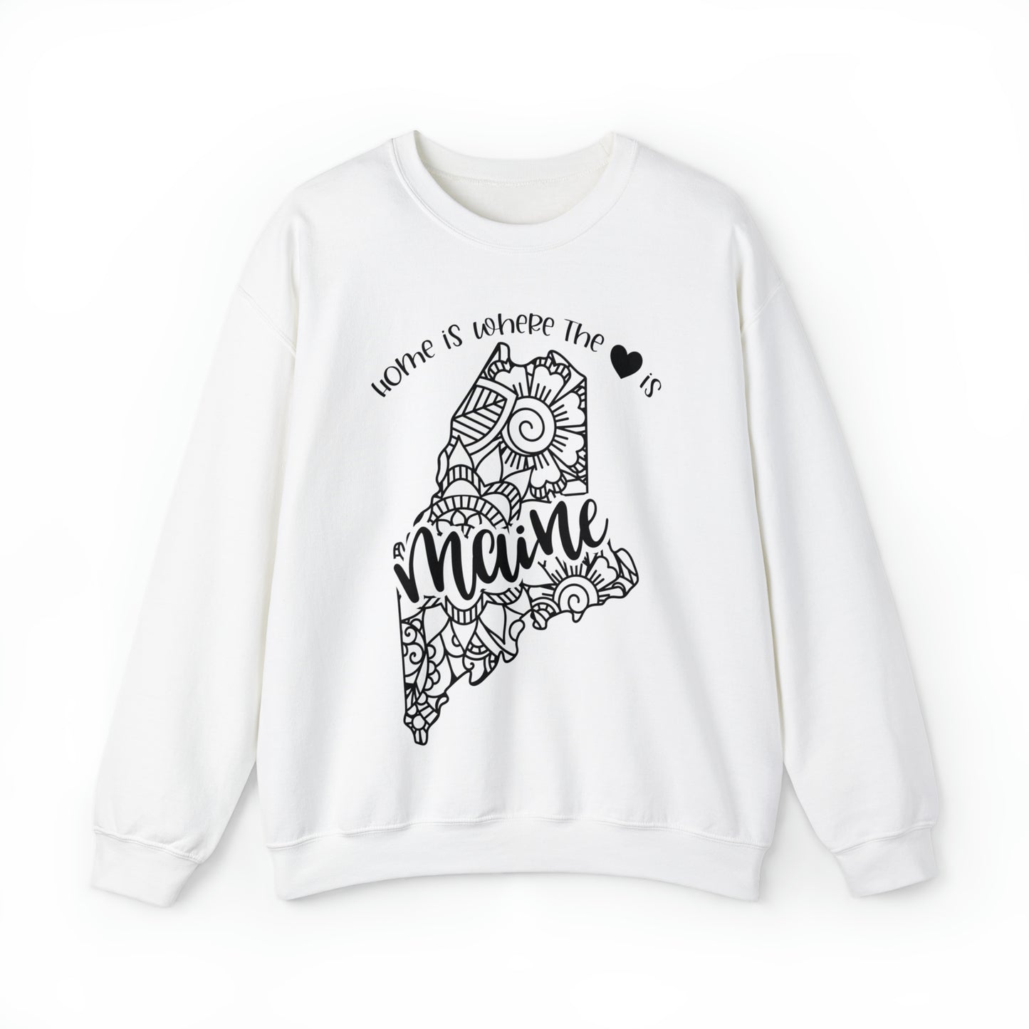 Home is Where the Heart is Maine Sweatshirt