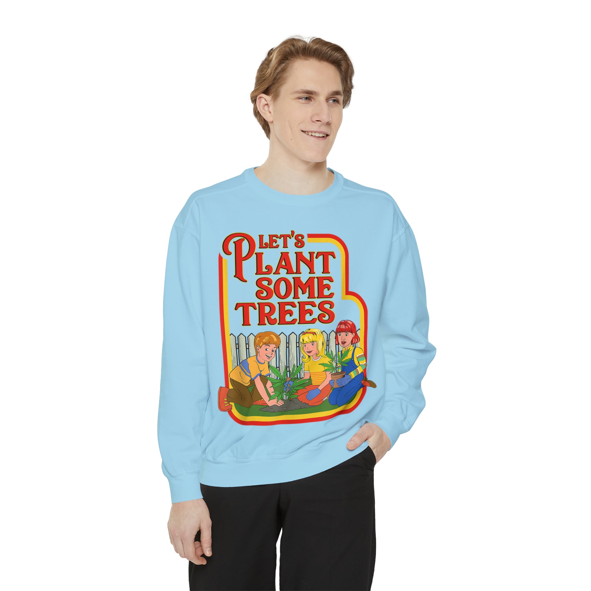 Let's Plant Some Trees Comfort Colors Sweatshirt