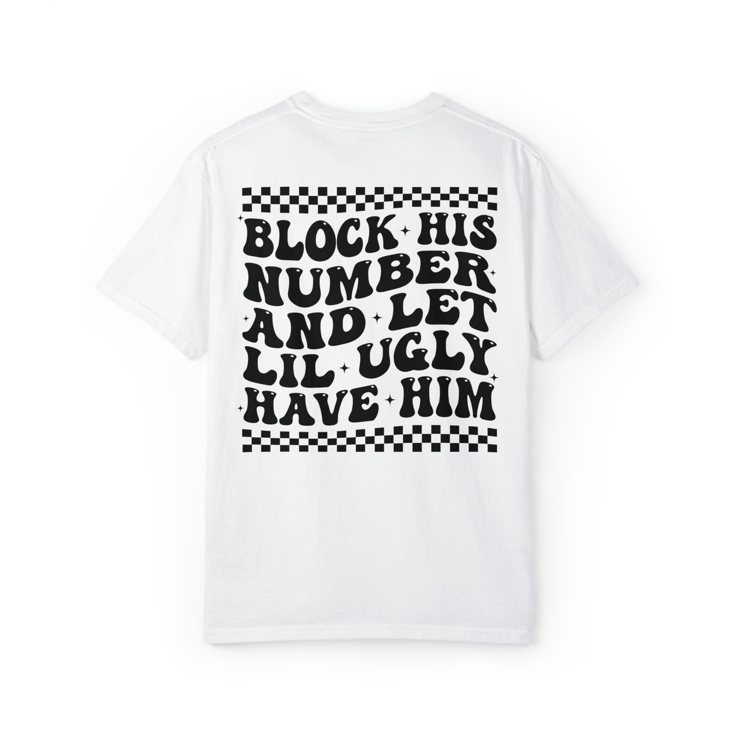 Block His Number Funny Comfort Colors Shirt