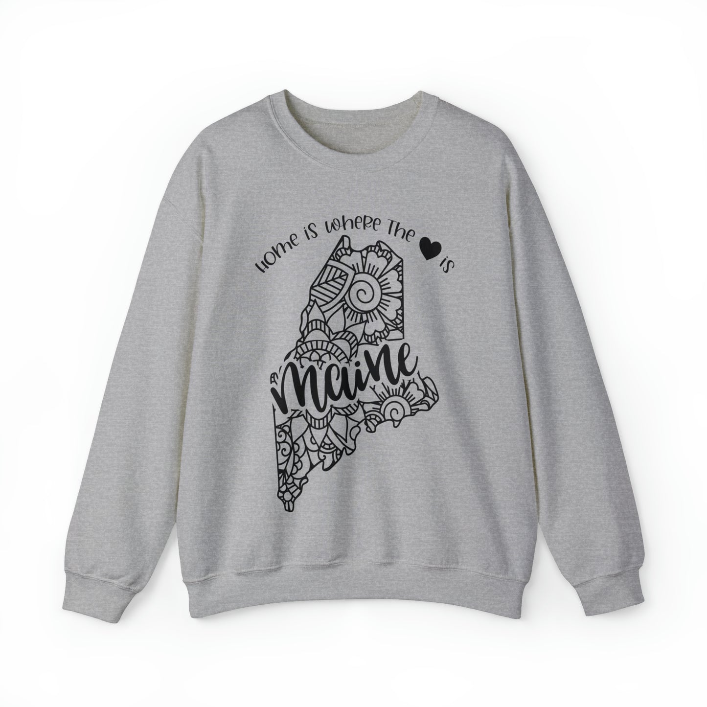 Home is Where the Heart is Maine Sweatshirt